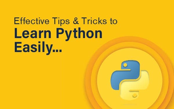 Effective Tips & Tricks to Learn Python Easily!