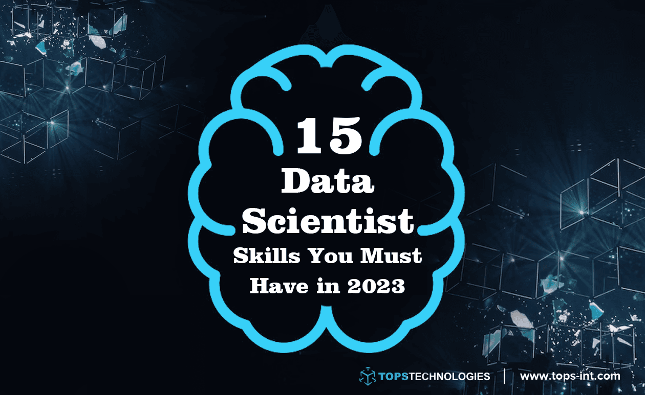 15 Data Scientist Skills You Must Have in 2024