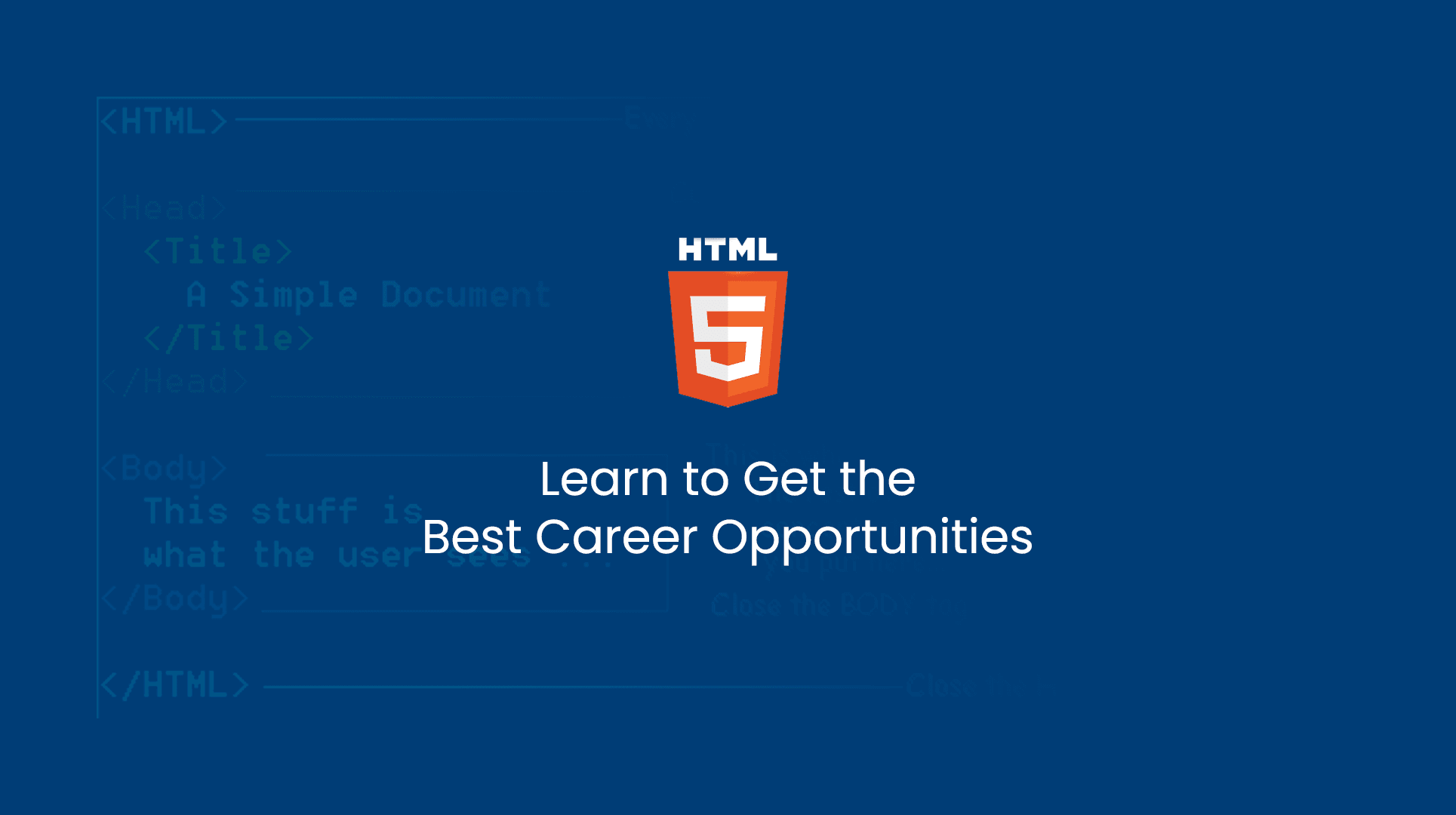HTML 5: Learn to Get the Best Career Opportunities