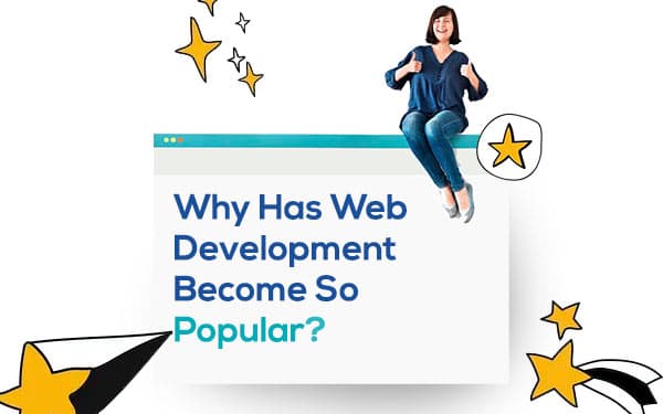 Why Has Web Development Become So Popular?